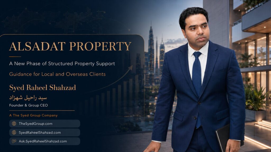 Alsadat Property founder Syed Raheel Shahzad — سيد راحيل شهزاد — presenting structured property support for local and overseas clients.